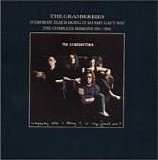 Cranberries - Everybody Else Is Doing It So Why Can't We? (Complete Sessions 1991-1993)