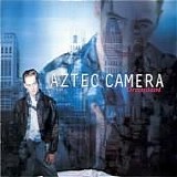 Aztec Camera - Dreamland