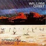 William Orbit - Strange Cargo 2