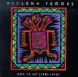 Violent Femmes - Add It Up (1981-1993)