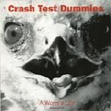 Crash Test Dummies - A Worm's Life