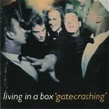 Living In A Box - Gatecrashing