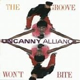 Uncanny Alliance - The Groove Won't Bite