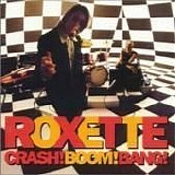 Roxette - Crash! Boom! Bang!