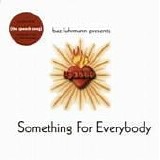 Baz Luhrmann - Something For Everbody