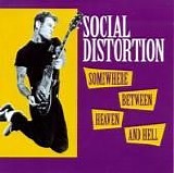 Social Distortion - Somewhere Between Heaven And Hell