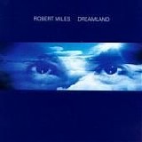 Robert Miles - Dreamland