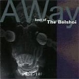 Bolshoi - Away: The Best Of