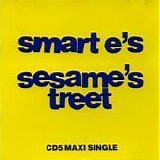Smart E's - Sesame's Treet single