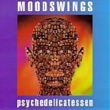 Moodswings - Psychedelicatessen