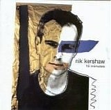 Nik Kershaw - 15 Minutes