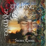 Secret Green - To Wake The King