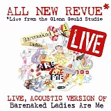 Barenaked Ladies - All New Revue: Live At The Glenn Gould Theatre