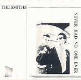 The Smiths - Never Had No One Ever