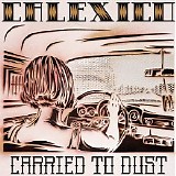 Calexico - Carried to Dust