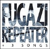 Fugazi - Repeater + 3 Songs