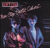 Soft Cell - Non-Stop Erotic Cabaret