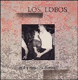 Los Lobos - ...And a Time to Dance