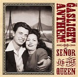 The Gaslight Anthem - The SeÃ±or And The Queen