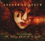 Agents Of Mercy - The Fading Ghosts Of Twilight