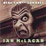 Ian McLagan - Here Comes Trouble (2005) [FLAC]