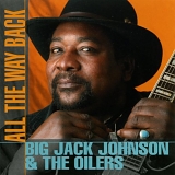 Big Jack Johnson - All the Way Back