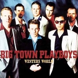 Big Town Playboys - Western World