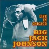 Big Jack Johnson - Live in Chicago