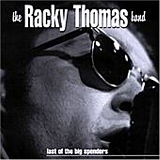 Racky Thomas Band - Last of the Big Spenders