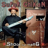 Super Chikan - Shoot That Thang