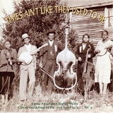 Various artists - Times Ain't Like They Used to Be, Vol. 3: Early American Rural Music