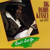 Big Daddy Kinsey - Can't Let Go