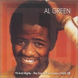 Al Green - Hi and Mighty: The Story of Al Green (1969-1978)