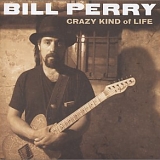 Bill Perry - Crazy Kind of Life