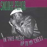 Snooky Pryor - In This Mess Up to My Chest