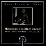 Alan Lomax - Deep River of Song: Mississippi - The Blues Lineage