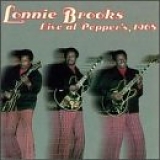 Lonnie Brooks - Live at Pepper's 1968