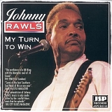 Johnny Rawls - My Turn To Win