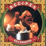 Bill Wharton and the Ingredients - Recipes