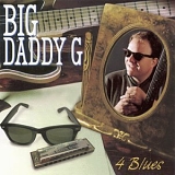 Big Daddy G - 4 Blues