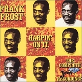 Frank Frost - Harpin' on It: The Complete Jewel Recordings