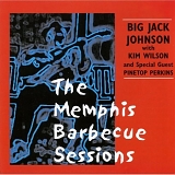 Big Jack Johnson & Kim Wilson - Memphis Barbecue Sessions