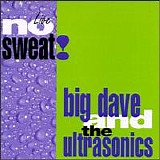 Big Dave & the Ultrasonics - No Sweat