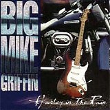 Big Mike Griffin - Harley In The Rain