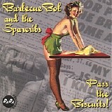 Barbecue Bob & the Spareribs - Pass the Biscuits!