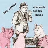 Joe Jonas - Hog Wild For The Blues