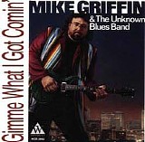 Mike Griffin - Gimme What I Got Comin'