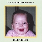 Billy Bruso - Is Everybody Happy?