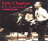 Eric Clapton - 24 Carat - 9 Piece Band