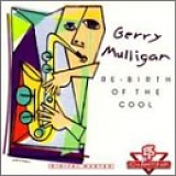 Gerry Mulligan - Re-Birth Of The Cool